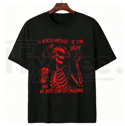 Asked Myself If I'm Okay We Both Start Laughing T-Shirt – Trendy Skeleton Graphic Tee