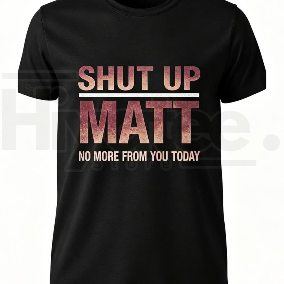 Shut Up Matt T-Shirt – Funny Meme Retro Slogan Graphic Tee