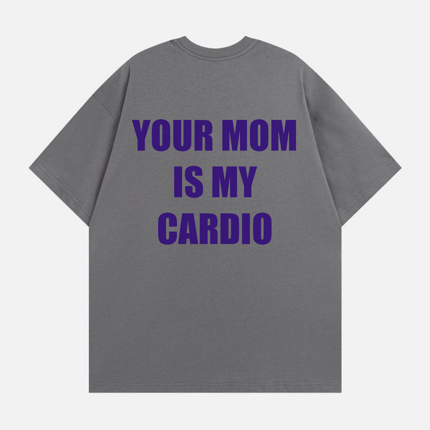 Your Mom Is My Cardio T-Shirt – Hilarious & Bold Statement Tee!