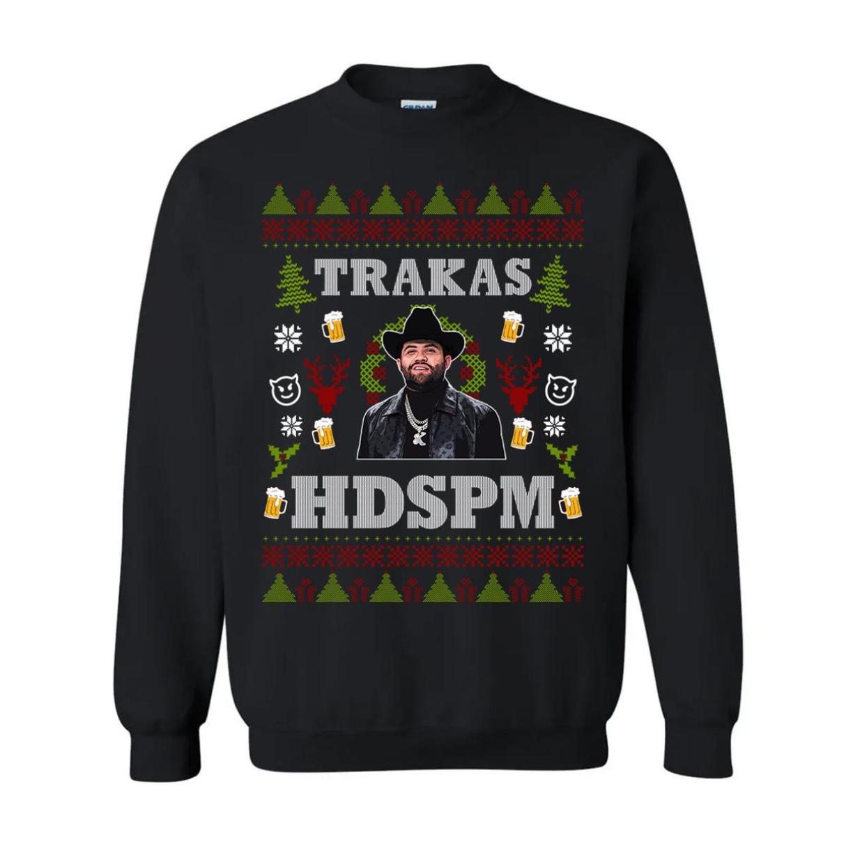 Trakas Hdspm Shirt, Trakas HSDPM Ugly Christmas Sweater, Luis R Conriquez Shirt, Feliz Navidad Y Trakas Hdspm Shirt, Classic