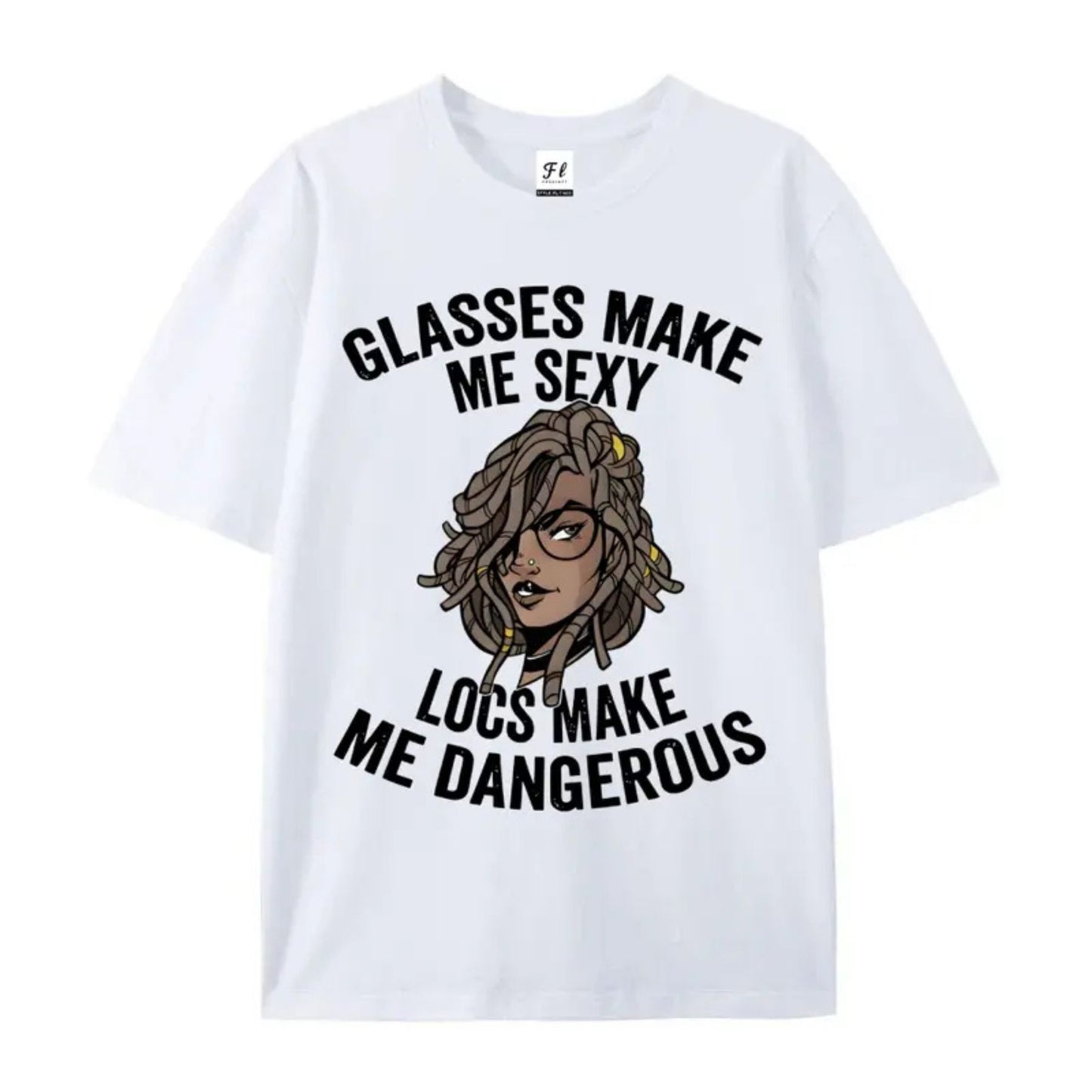 "Glasses Make Me Sexy, Locs Make Me Dangerous" – Bold Statement Graphic Top