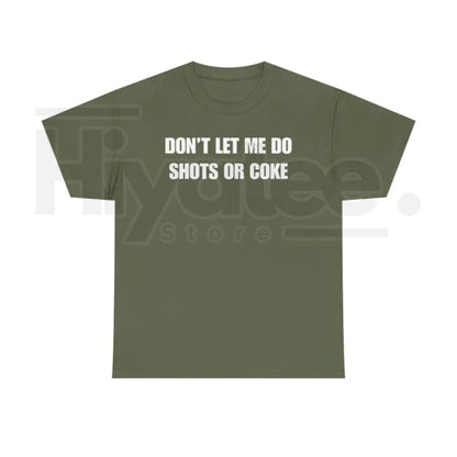"Don't Let Me" – Funny Alcohol Shots Heavy Cotton Top