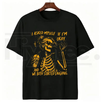 Asked Myself If I'm Okay We Both Start Laughing T-Shirt – Trendy Skeleton Graphic Tee
