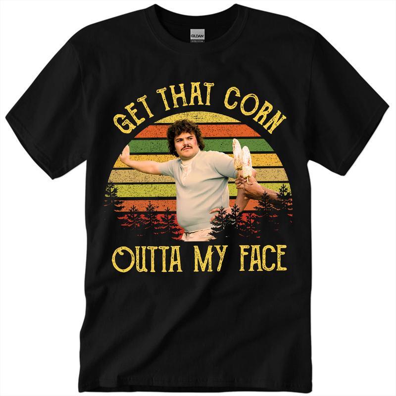 Nacho Libre “Get That Corn Outta My Face” Shirt – Vintage Movie Quote Tee