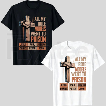 All My Role Models Went To Prison Bible Characters Cross Graphic T-Shirt - Hiyatee