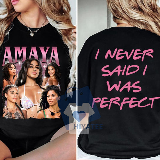 Amaya I Never Said I Was Perfect Shirt – Funny Love Island USA Quote Tee, Unisex Cotton Fan Merch-Hiyatee