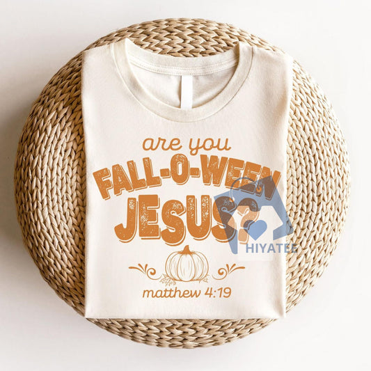 Are You Fall-O-Ween Jesus T-Shirt – Retro Fall Christian Tee for Women, Bible Verse Shirt, Thankful Faith Graphic, Full Color Cotton Top-Hiyatee