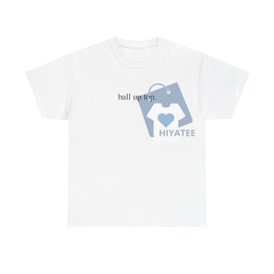 Ball Up Top T-Shirt – Statement Tee for Streetball & Swagger-Hiyatee