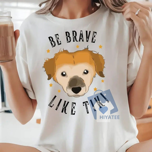 Be Brave Like Tiki T-Shirt – Vintage Dog Lover Summer Tee-Hiyatee