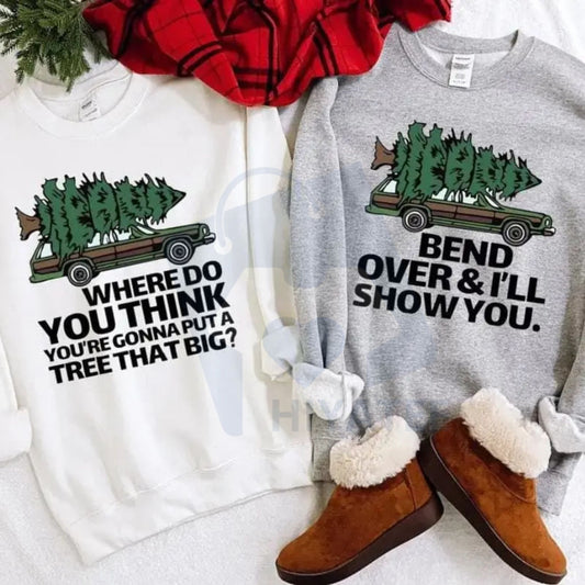 Bend Over And I'll Show You Christmas Couple Sweatshirt: Funny Xmas Slogan Shirt, Adult Humor Family Matching, Christmas Gifts For Lovers - Hiyatee