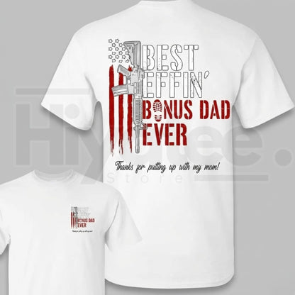 Best Effin’ Bonus Dad Ever T-Shirt – Double Sided Print, Funny Stepdad Gift, Father’s Day Tee - Hiyatee