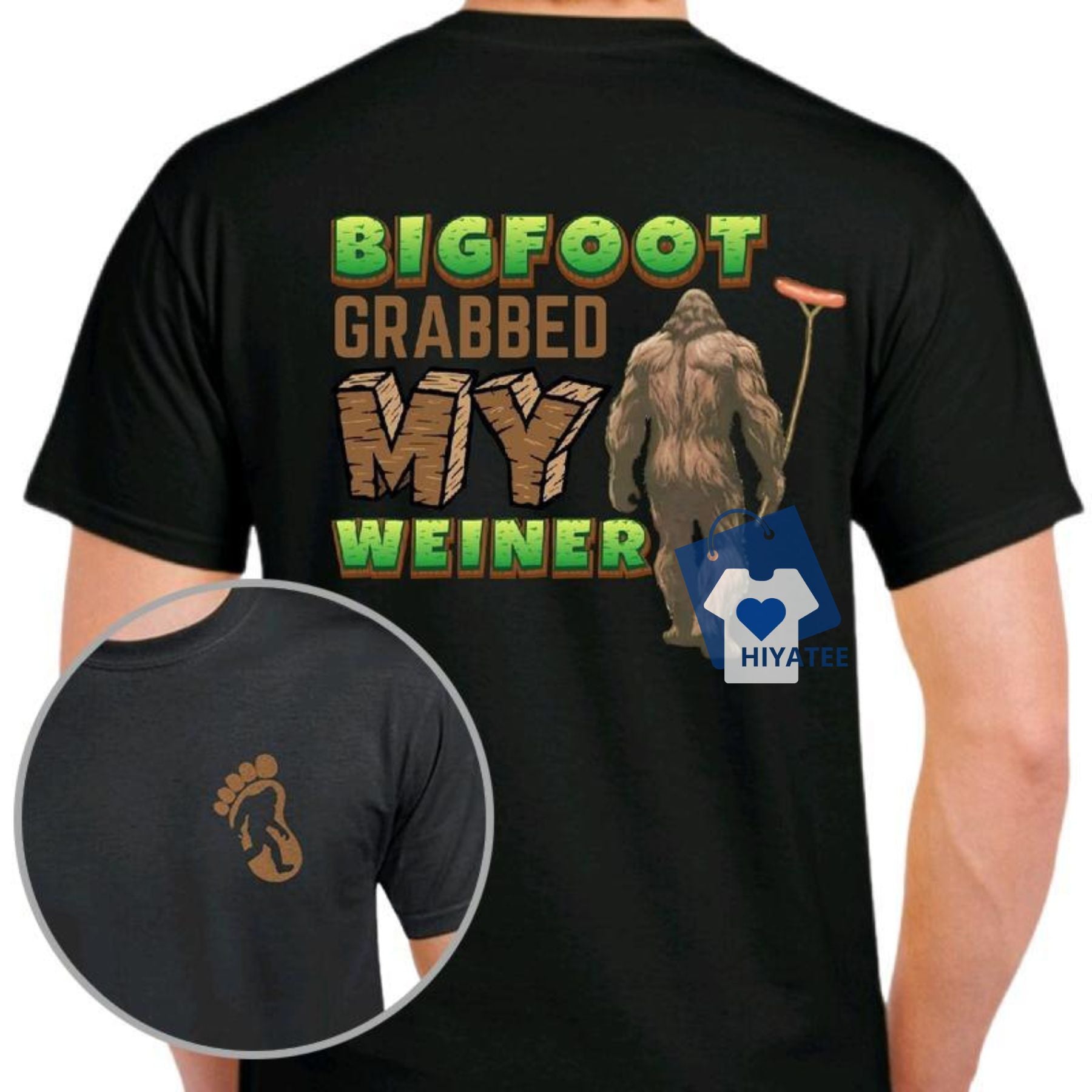  Bigfoot Grabbed My Weiner T-Shirt – Funny Sasquatch Graphic Tee for Men & Wome-Hiyatee