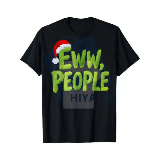 Black T Shirt "Eww People" Santa Hat Grinch Inspired Christmas Party Tee - Hiyatee