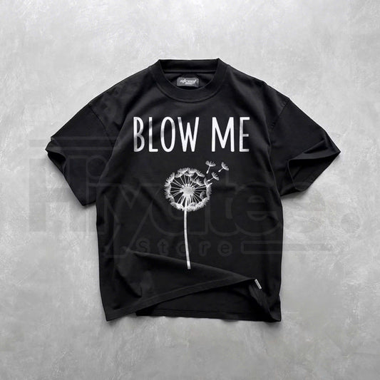 "Blow Me" Dandelion T-Shirt – Funny Adult Humor Graphic Tee - Hiyatee