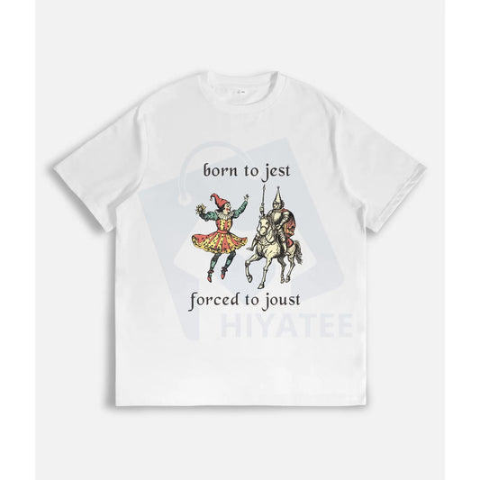 Born to Jest Forced to Joust Shirt – Funny Medieval Meme Tee | Gaming & Fantasy - Hiyatee