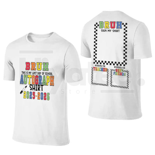 "Bruh It’s My Last Day" – Funny School Out Autograph Graphic Top - Hiyatee