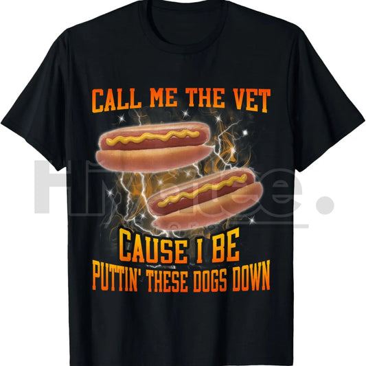 "Call Me The Vet Cause I Be Funny Hard" Hot Dog Meme Classic T-Shirt – 100% Cotton Bootleg Tee - Hiyatee