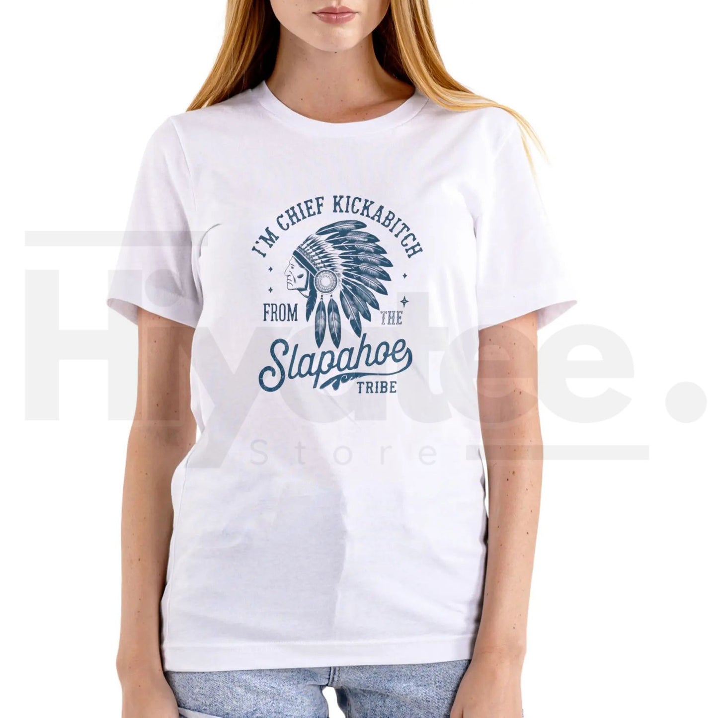 "Chief Kickabitch Slapahoe Tribe" Funny T-Shirt – Unisex Cotton Graphic Tee - Hiyatee