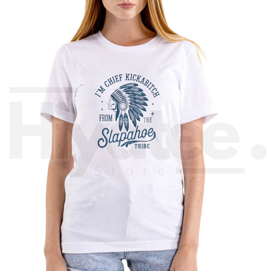 "Chief Kickabitch Slapahoe Tribe" Funny T-Shirt – Unisex Cotton Graphic Tee - Hiyatee