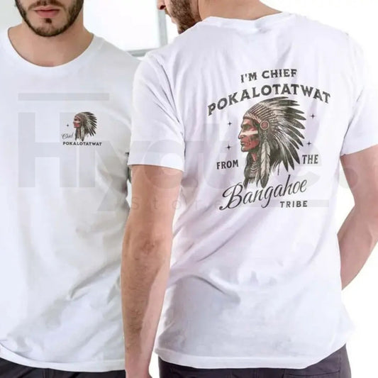 "Chief Pokalotatwat" Funny Adult Humor T-Shirt – Naughty Native Pun Tee - Hiyatee