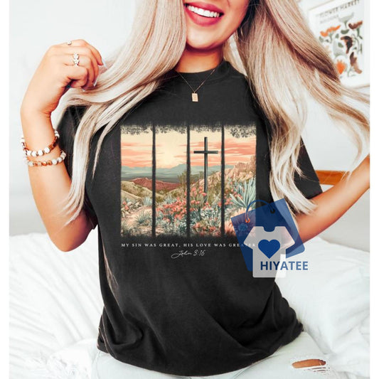 Christian Easter Cross Shirt – "My Sin Was Great, His Love Was Greater" Bible Verse Tee-Hiyatee