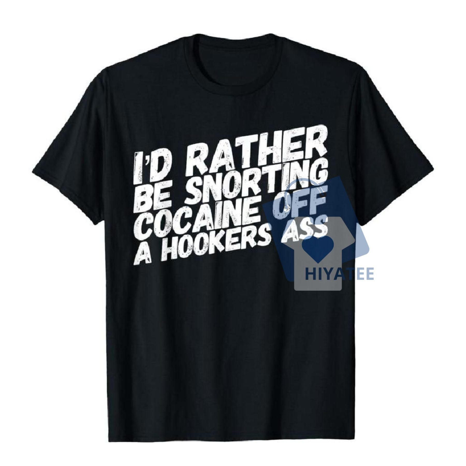 Cocaine & Hookers T-Shirt – Funny Men's Graphic Tee, 100% Cotton, Bold Retro Party Humor Shirt-Hiyatee