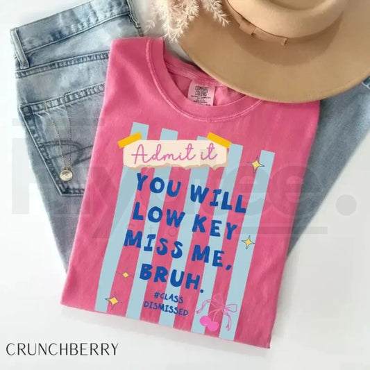 Comfort Colors® Admit It You’ll Low Key Miss Me Bruh Shirt – Funny Last Day of School Teacher Tee - Hiyatee