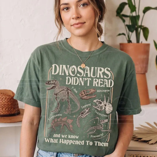 Comfort Colors Dinosaurs Didn't Read Shirt – Funny Teacher Literacy Tee - Hiyatee
