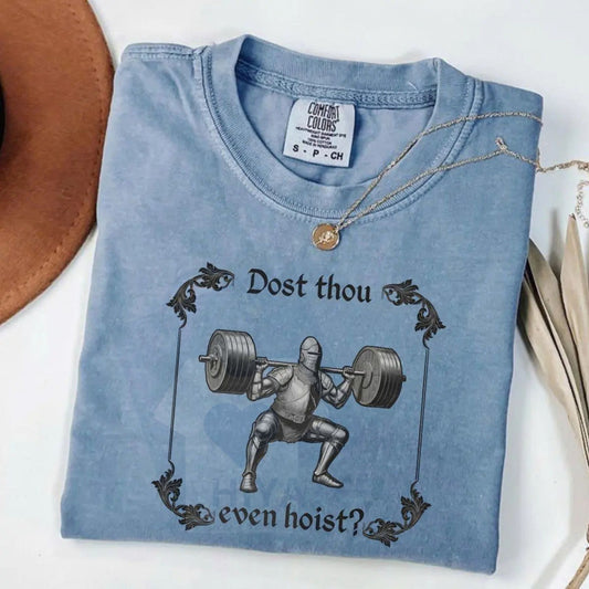 Comfort Colors "Dost Thou Even Hoist" Funny Gym T-Shirt - Hiyatee