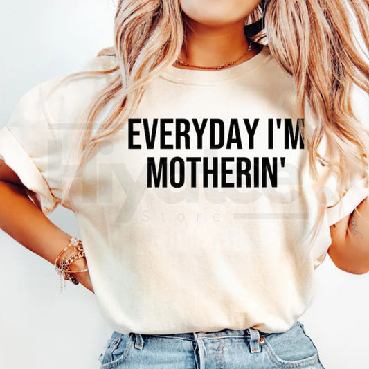 Comfort Colors® Everyday I'm Motherin' Shirt – Funny Mom Life & Trendy Motherhood Tee - Hiyatee