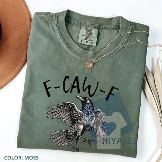 Comfort Colors F-Caw-F T-Shirt – Funny Raven Crow Halloween & Fall Shirt, Women's Print Short Sleeve Tee - Hiyatee