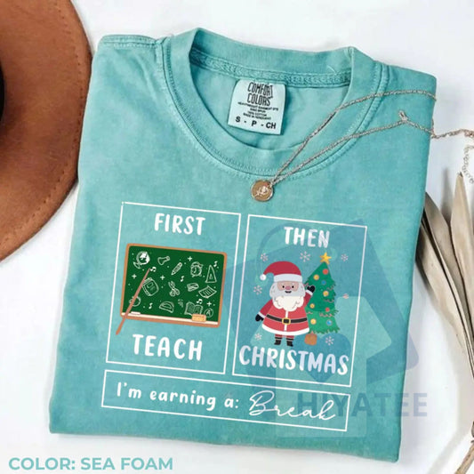 Comfort Colors "First Teach The Christmas" Shirt – Teacher Break Special Education Tee - Hiyatee
