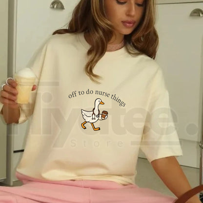Comfort Colors Funny Off To Do Nurse Things Shirt - Hiyatee