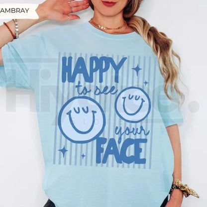 Comfort Colors Happy To See Your Face Teacher Shirt - Hiyatee