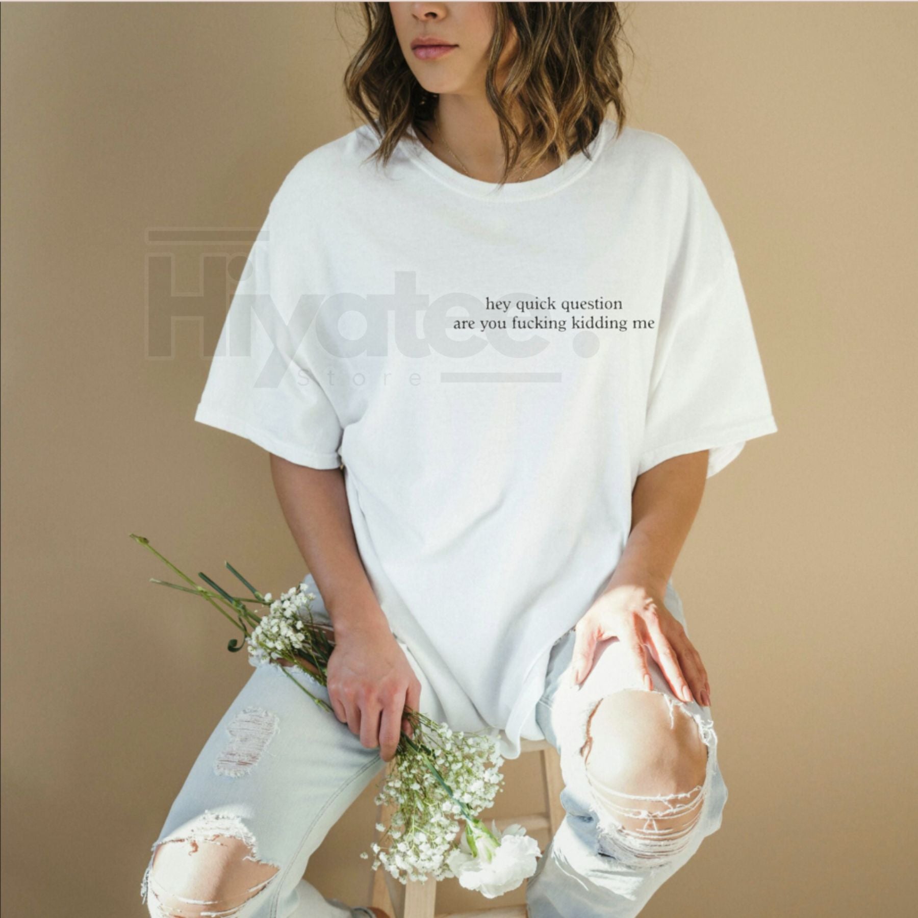 Comfort Colors "Hey Quick Question Are You Kidding Me" Shirt - Hiyatee