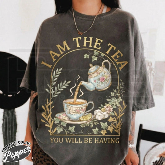 Comfort Colors® I Am the Tea You Will Be Having Shirt – Sarcastic British Humor Tee, Regency Romance Inspired Gift - Hiyatee