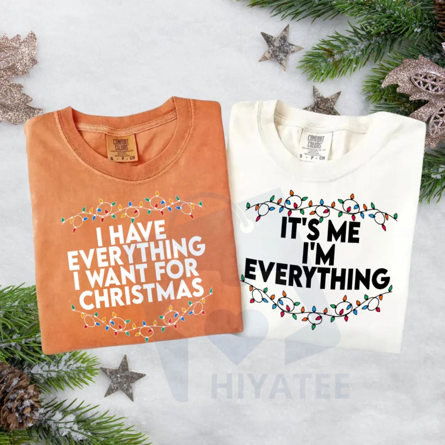 Comfort Colors "I Have Everything I Want For Christmas" T-Shirt – It's Me I'm Everything, Funny Christmas Matching Tee, Couple Gift - Hiyatee
