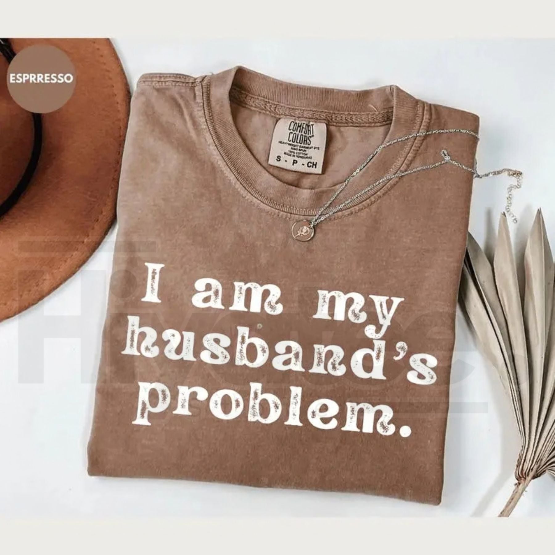 Comfort Colors® I’m My Husband’s Problem T-Shirt – Funny Sarcastic Marriage Humor Wife Tee - Hiyatee