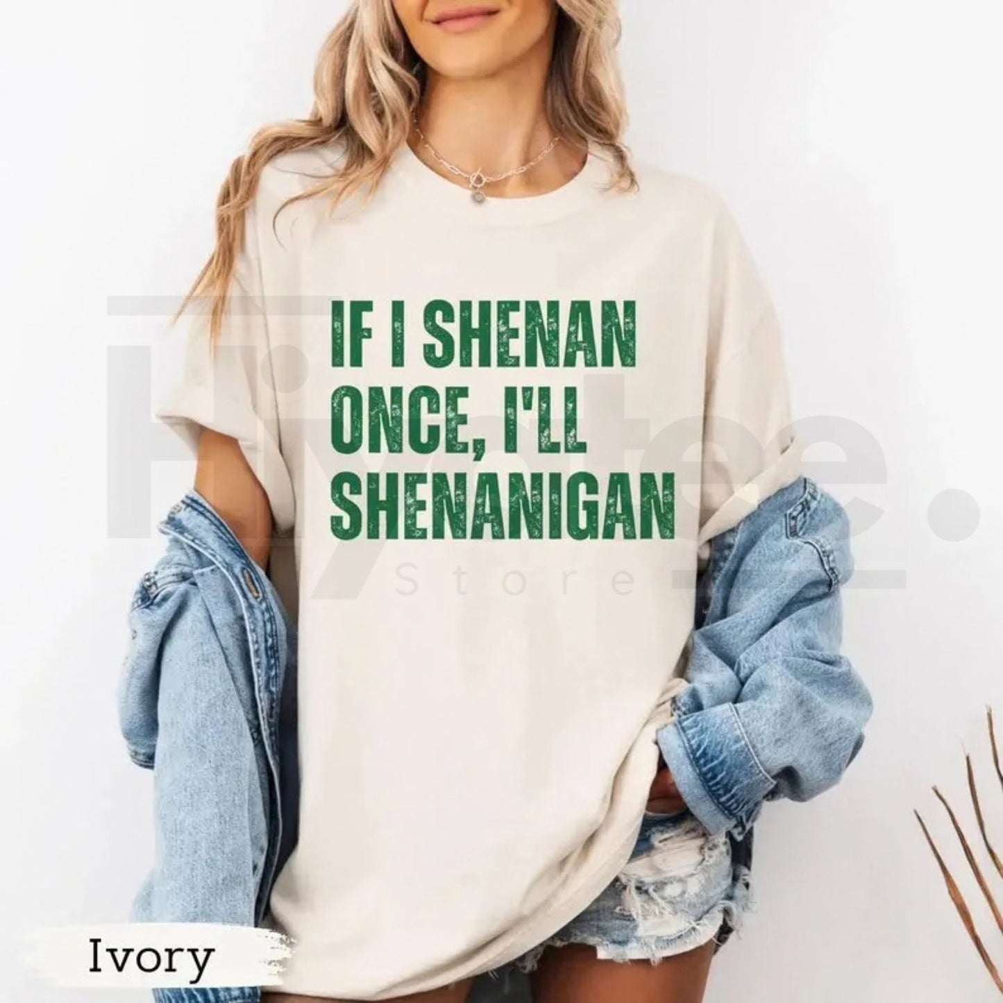 Comfort Colors® "If I Shenan Once" T-Shirt – Funny St. Patrick’s Day Sarcastic Shamrock Tee - Hiyatee