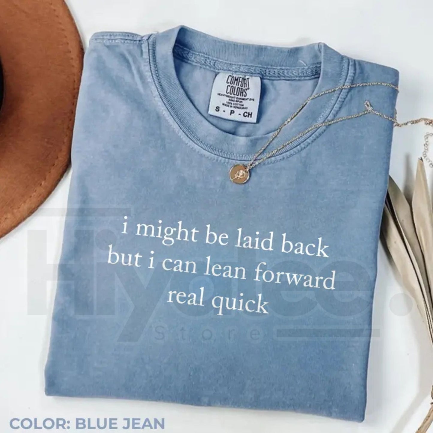 Comfort Colors Might Be Laid Back But I Can Lean Forward Real Quick T-Shirt – Funny Sarcastic Meme Tee for Women - Hiyatee