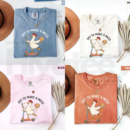 Comfort Colors Off To Make A Mess Artist Goose Tee - Hiyatee