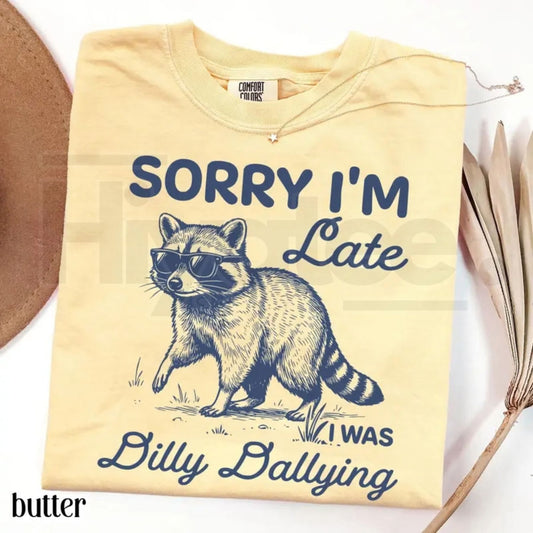 Comfort Colors® Sorry I’m Late Dilly Dallying T-Shirt – Feral Raccoon Funny Retro Silly Animal Tee - Hiyatee
