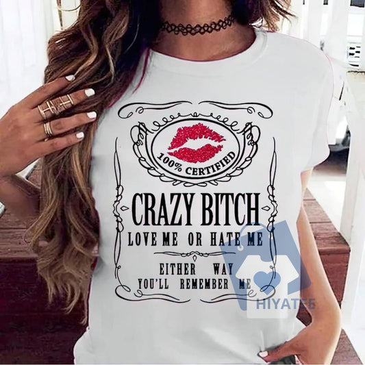 Crazy Bitch Shirt – Funny Cotton Graphic Tee for Women & Men | Casual Short Sleeve T-Shirt-Hiyatee