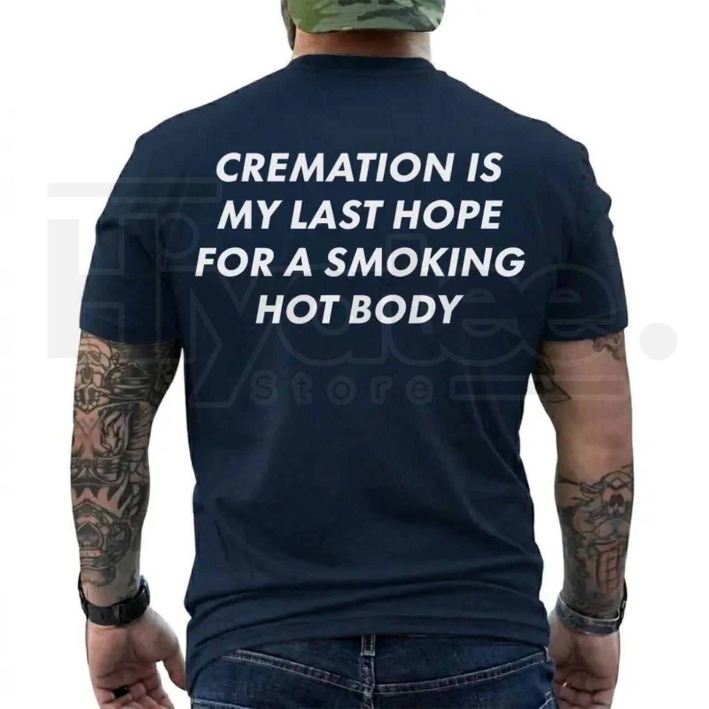 Cremation Is My Last Hope for a Smoking Hot Body T-Shirt – Funny Dark Humor Graphic Tee - Hiyatee