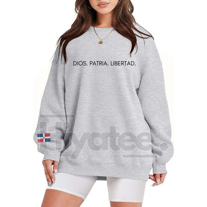 DIOS.PATRIA.LIBERTAD Sweatshirt: Dominican Republic National Motto Jumper, Patriotic Spanish Pride Crewneck, DR Heritage Gift - Hiyatee