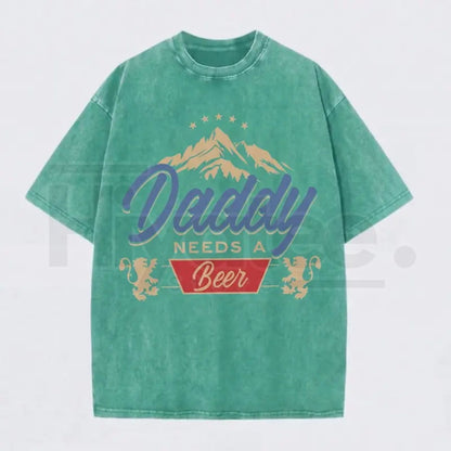 "Daddy Needs A Beer" Vintage Washed T-Shirt – Funny Retro Father’s Day Graphic Tee - Hiyatee
