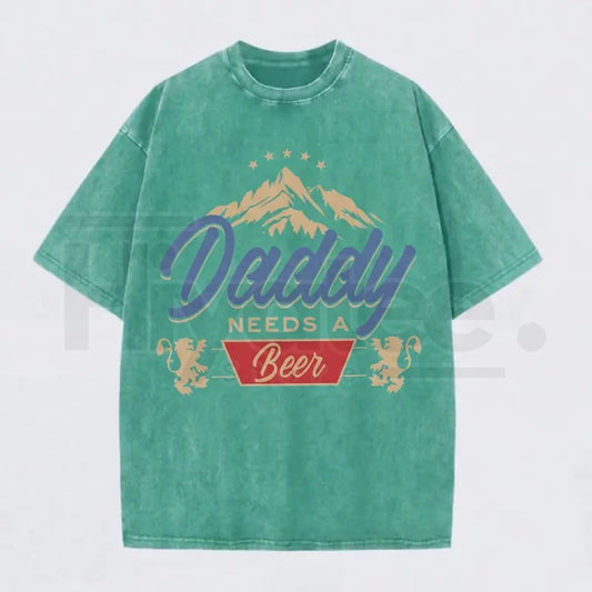 "Daddy Needs A Beer" Vintage Washed T-Shirt – Funny Retro Father’s Day Graphic Tee - Hiyatee