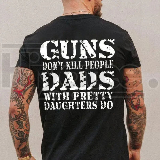 "Dads With Pretty Daughters" Funny Graphic Tee – Protective Dad Gift T-Shirt - Hiyatee