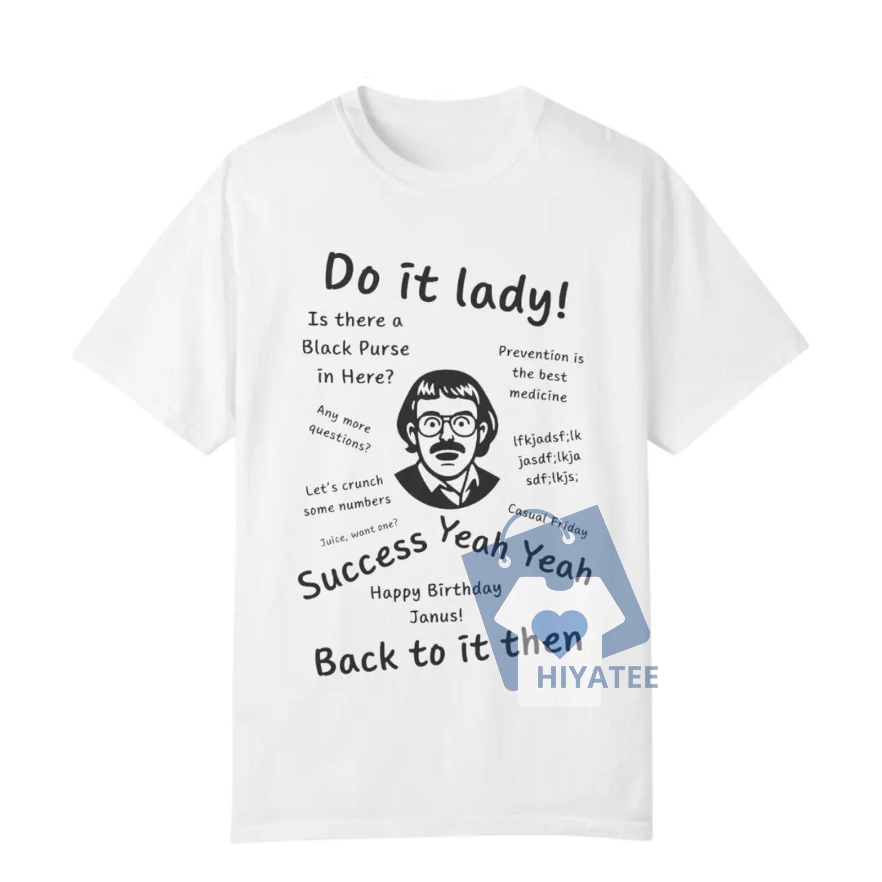 Do It, Lady – Funny Quote Tee Inspired by Chit Energy & Sass-Hiyatee
