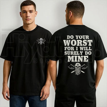 Do Your Worst For I Will Surely Do Mine T-Shirt – Dark Humor Gothic Graphic Tee - Hiyatee